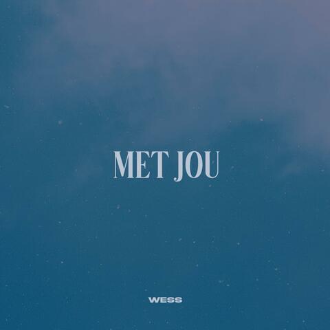 Met jou