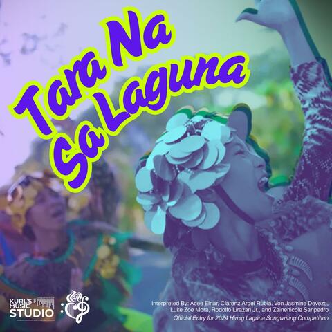 Tara Na Sa Laguna