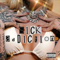 Sick Addiction