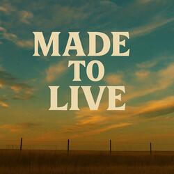 Made to Live