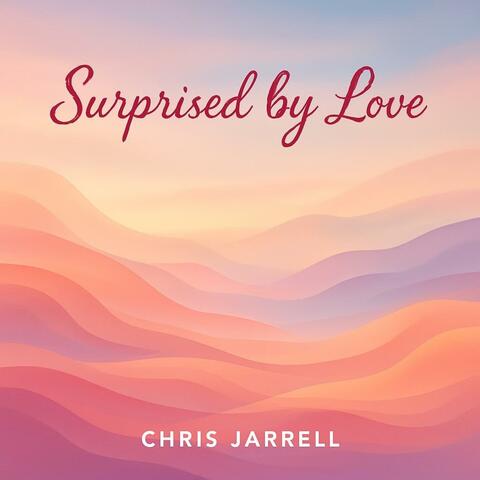 Surprised by Love