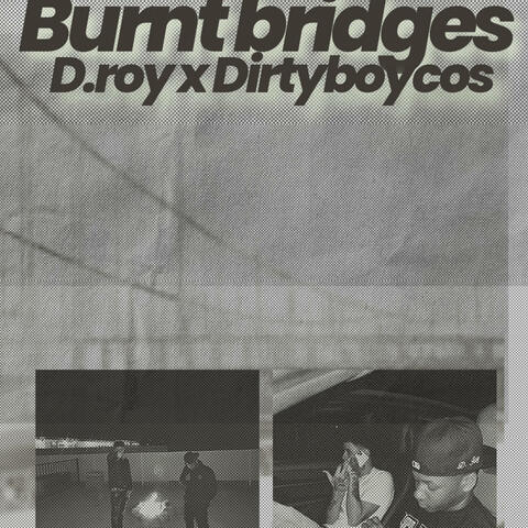 Burnt Bridges (feat. Dirtyboycos)
