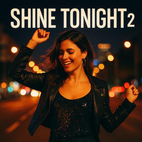 Shine Tonight 2