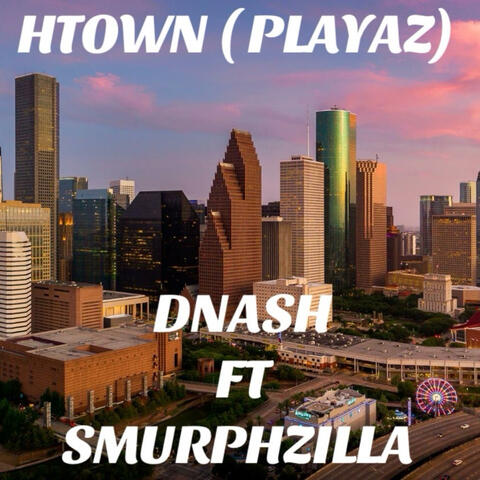 HTOWN (PLAYAZ) (feat. SMURPHZILLA)