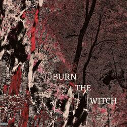 Burn the Witch (feat. 4stro & Staggy)