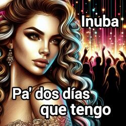 Pa' dos días que tengo