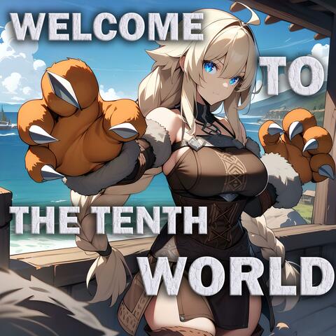 Welcome To The Tenth World