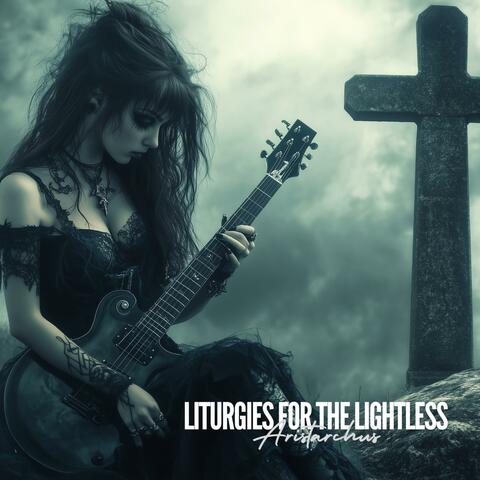 Liturgies for the Lightless