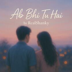 Ab Bhi Tu Hai
