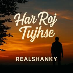 Har Roj Tujhse