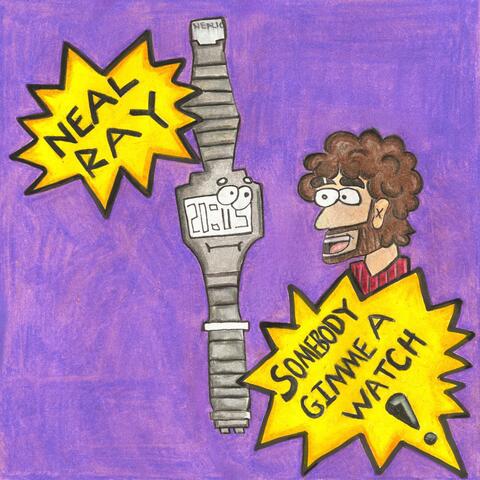 Somebody Gimme A Watch!