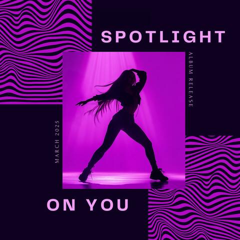 Spotlight on You