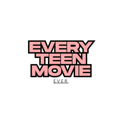 Every teen movie ever