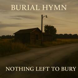 Nothing Left To Bury