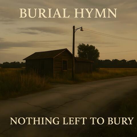 Nothing Left To Bury