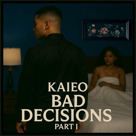 Bad Decisions (Part I)