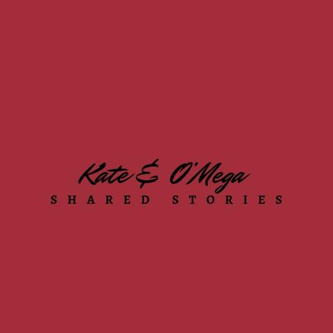 Kate & O'Mega (Shared Stories Theme Song)