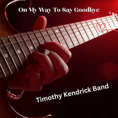 On My Way To Say Goodbye