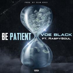 Be Patient (feat. Raspy Soul)