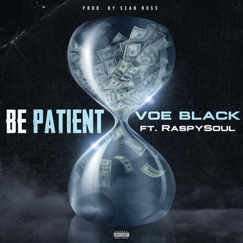 Be Patient (feat. Raspy Soul)