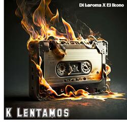 K Lentamos (feat. El Ikono)