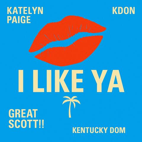 I LIKE YA (feat. Kdon & Kentucky Dom)