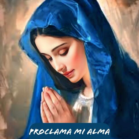 Proclama Mi Alma