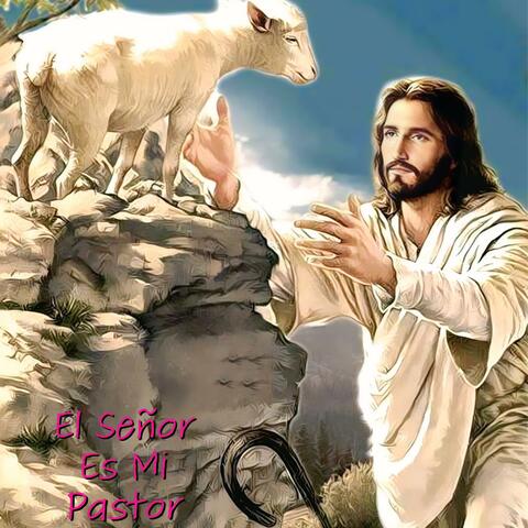 El Señor Es Mi Pastor