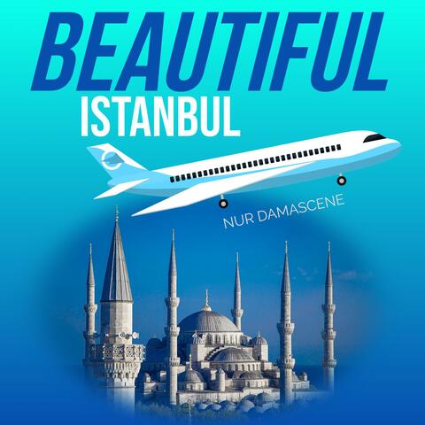 BEAUTIFUL ISTANBUL
