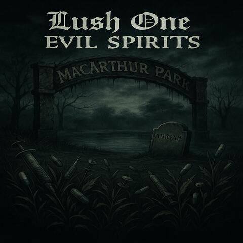 EVIL SPIRITS (MACARTHUR PARK PHILLY DRILL)
