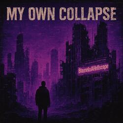 My Own Collapse