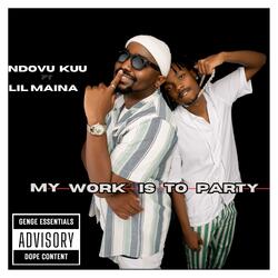 MY WORK IS TO PARTY (feat. Lilmaina)