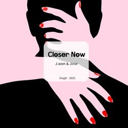 Closer Now (Mix Ver)
