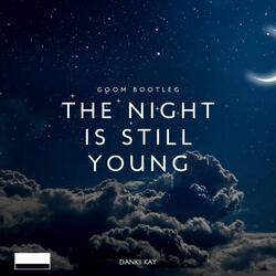 The Night Is Still Young (Gqom Bootleg)