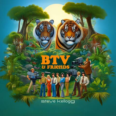 BTV & Friends