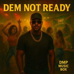 Dem Not Ready