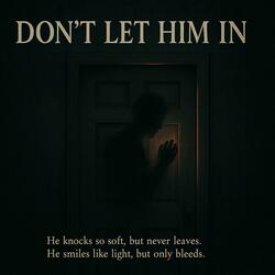 Don't Let Him In