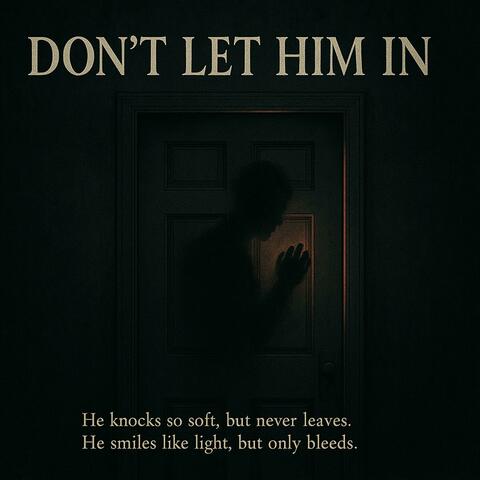 Don't Let Him In