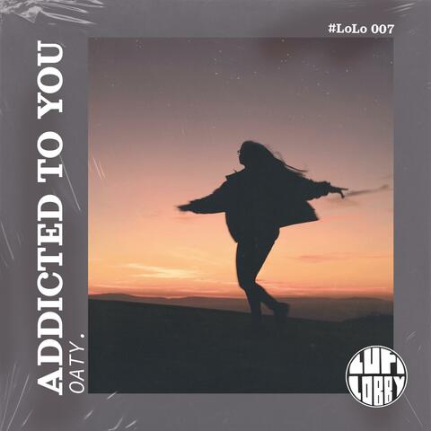 Addicted To You