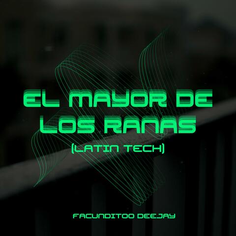 EL MAYOR DE LOS RANAS (Latin Tech)