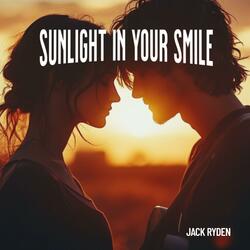 Sunlight in Your Smile
