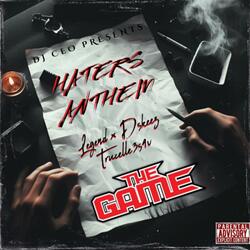 Haters X (feat. DJ CEO, DSKEEZ, Game & Trucelle3s4v)
