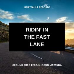 Ridin' In The Fast Lane (feat. Shogun Matsuda) (Radio Edit)