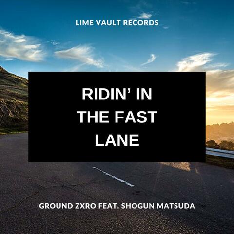 Ridin' In The Fast Lane (feat. Shogun Matsuda) [Radio Edit]
