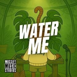 Water Me