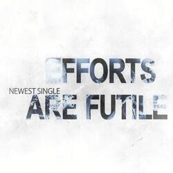 Efforts Are Futile (Radio Edit)