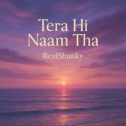 Tera Hi Naam Tha