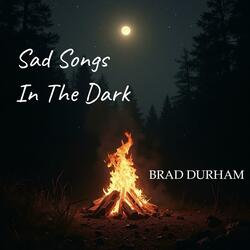 Sad Songs In The Dark