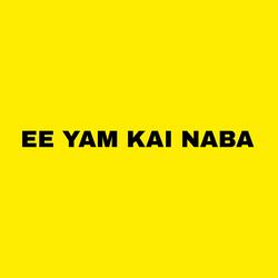 Ee Yam Kai Naba