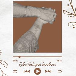 Edho theliyani bandham